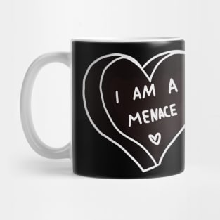 I Am A Menace To Society Mug